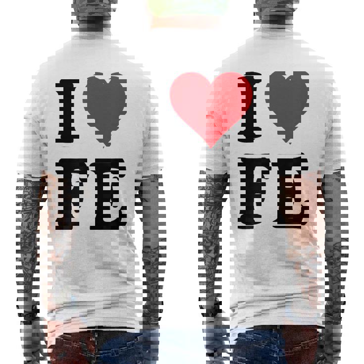 I Heart Fe Initials I Love FE First And Last Name F E メンズTシャツ バックプリント