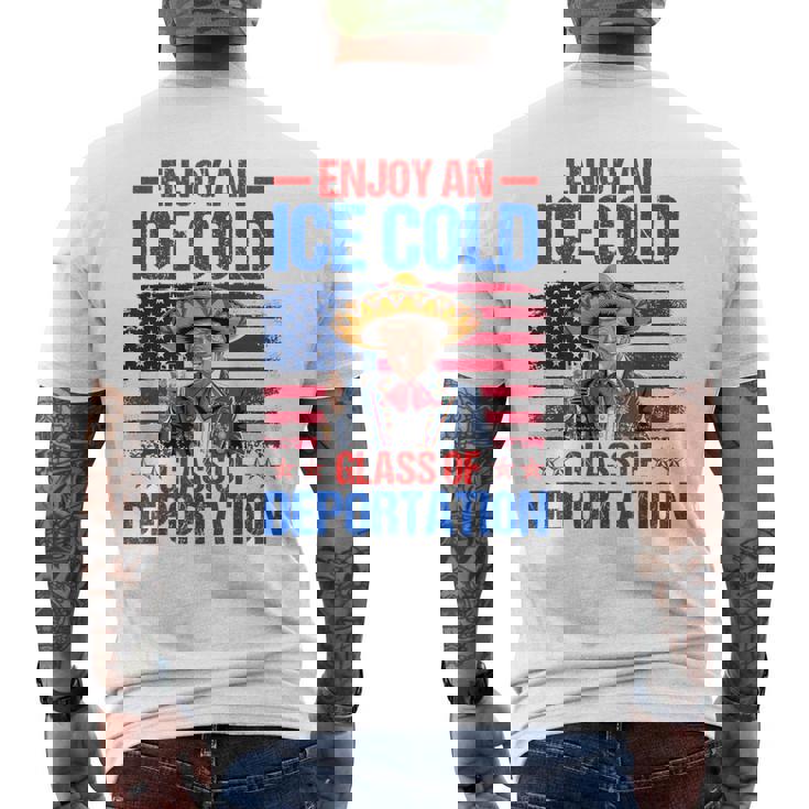Ice Ice Cold Glass Of Deportation Trump 4Th Of July Men's T-shirt Back Print