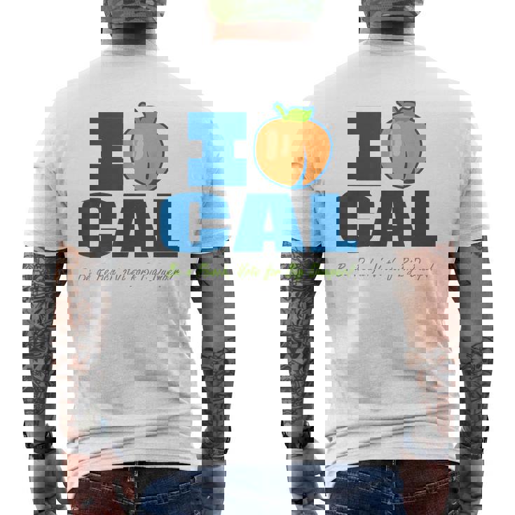 I Love Cal Be A Peach Vote For Big Dumper Men's T-shirt Back Print