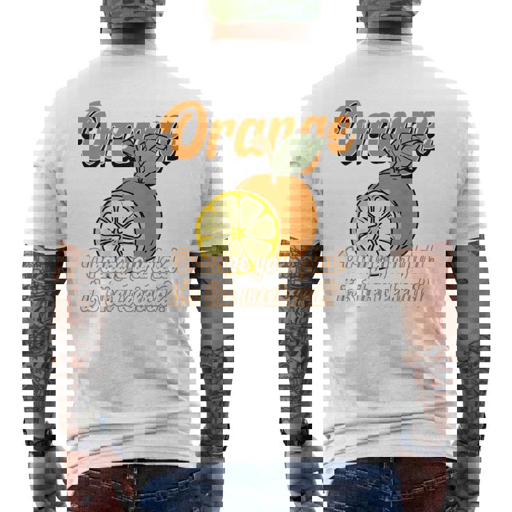 Orange You Glad It's The Weekend Fun Citrus Fruit Back メンズTシャツ バックプリント