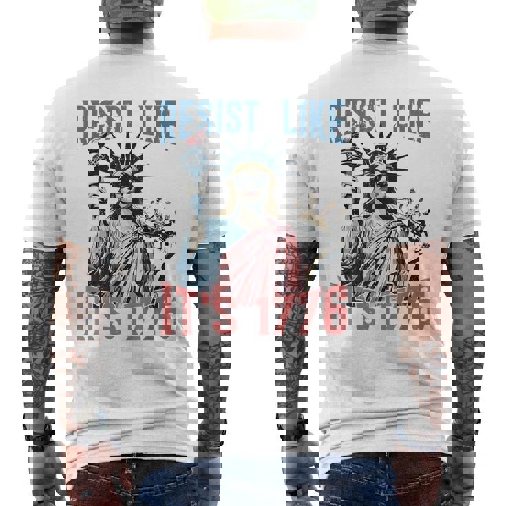 Resist Like It's 1776 No Kings Liberty Statue 4Th Of July Men's T-shirt Back Print