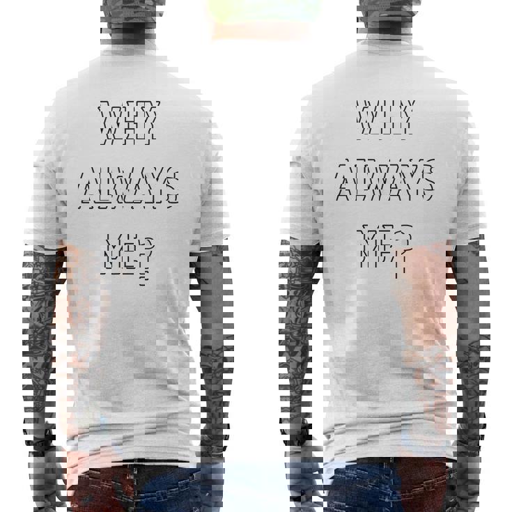 Why Always Me 面白い 皮肉な壮大なフットボールのお祝いジョーク メンズTシャツ バックプリント