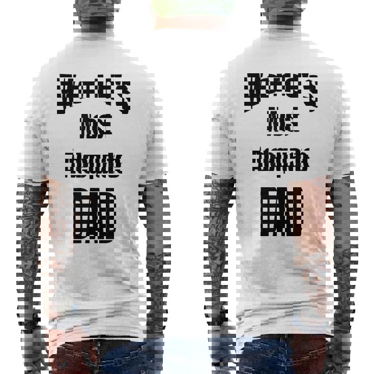 World's Most Adequate Dad はポップへの面白いギフトになります。 メンズTシャツ バックプリント