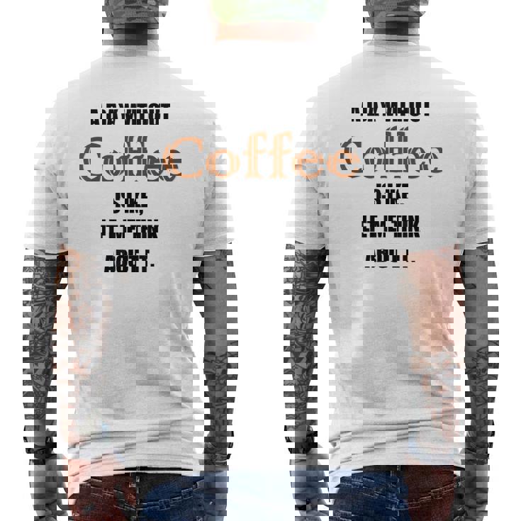 コーヒーのない一日はそういうもの、考えてみましょう。 メンズTシャツ バックプリント