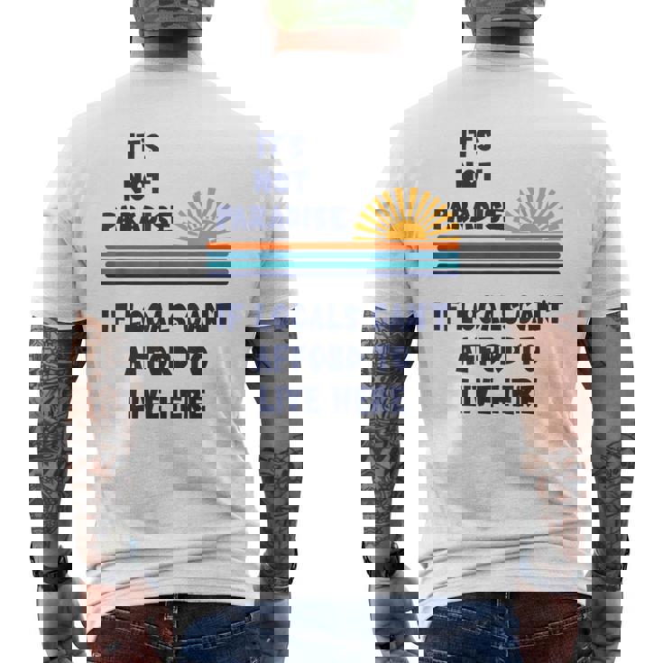 地元の人々がここに住む余裕がないなら、それは楽園ではない メンズTシャツ バックプリント