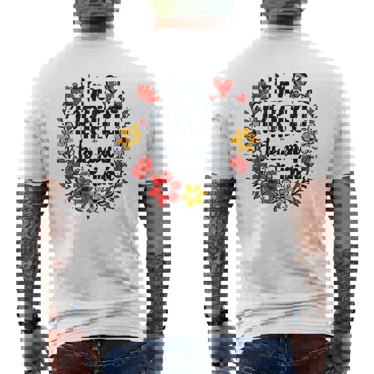 完璧なフローラルギフトアイデア I'm Perfect The Way I Am メンズTシャツ バックプリント