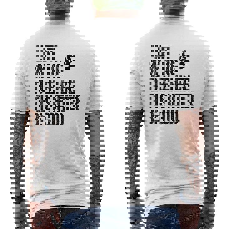 私は犬をここに置き去りにしました。これは良い方がいいおもしろい犬のジョーク メンズTシャツ バックプリント