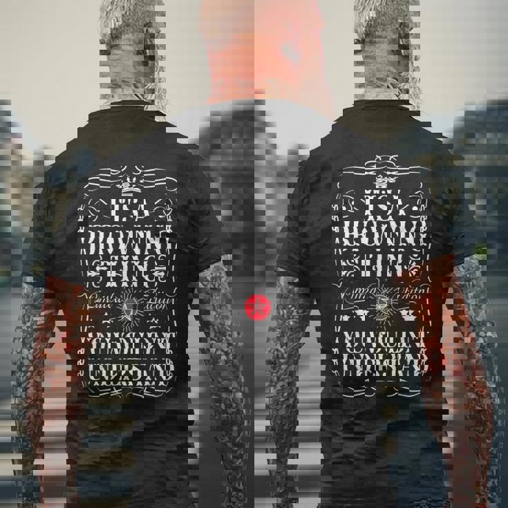 Browning Name Its A Browning Thing You Wouldn't Understanding メンズTシャツ バックプリント 高齢者への贈り物