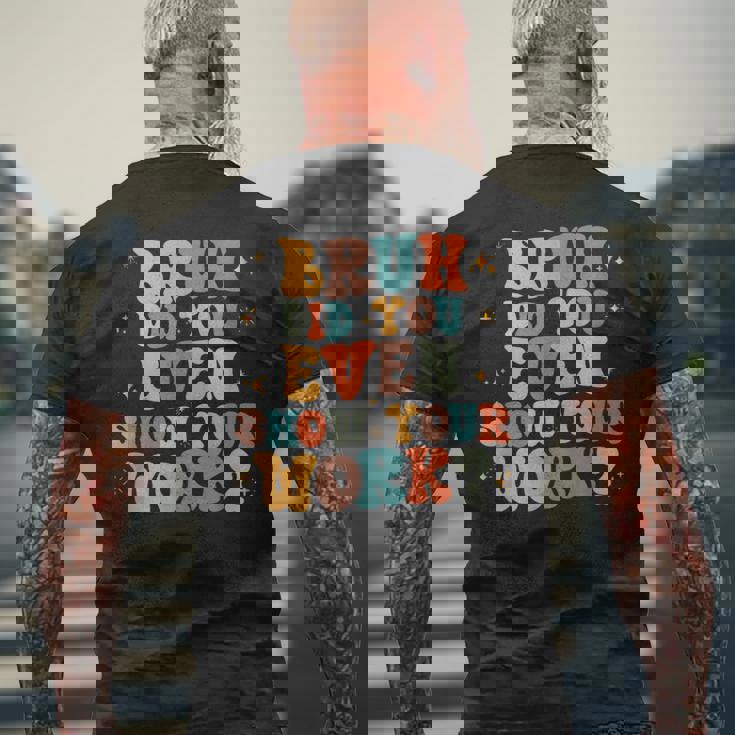 Bruh おもしろい数学の先生、自分の作品も見せてくれたの？ メンズTシャツ バックプリント 高齢者への贈り物