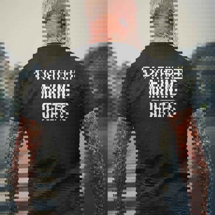 Craft Maker I'd Rather Be Making Crafts メンズTシャツ バックプリント 高齢者への贈り物