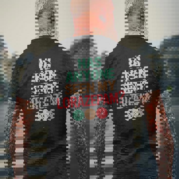 Has Anyoneeen My Lorazepam 面白いメンタルヘルス メンズTシャツ バックプリント 高齢者への贈り物