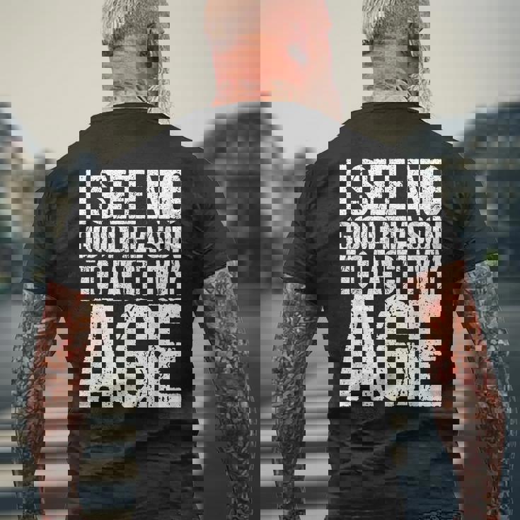 Iee No Good Reason To Act My Age メンズTシャツ バックプリント 高齢者への贈り物