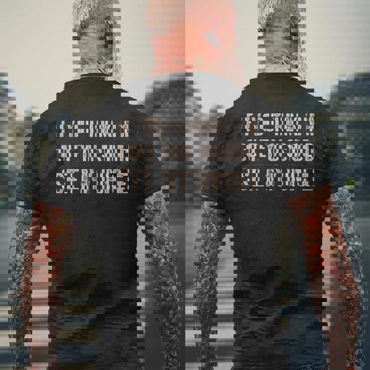 If You Think I'm Cute Youhouldee My Uncle メンズTシャツ バックプリント 高齢者への贈り物