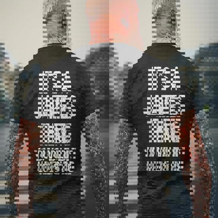 It's A James Thing You Wouldn't Understand James Thing メンズTシャツ バックプリント 高齢者への贈り物