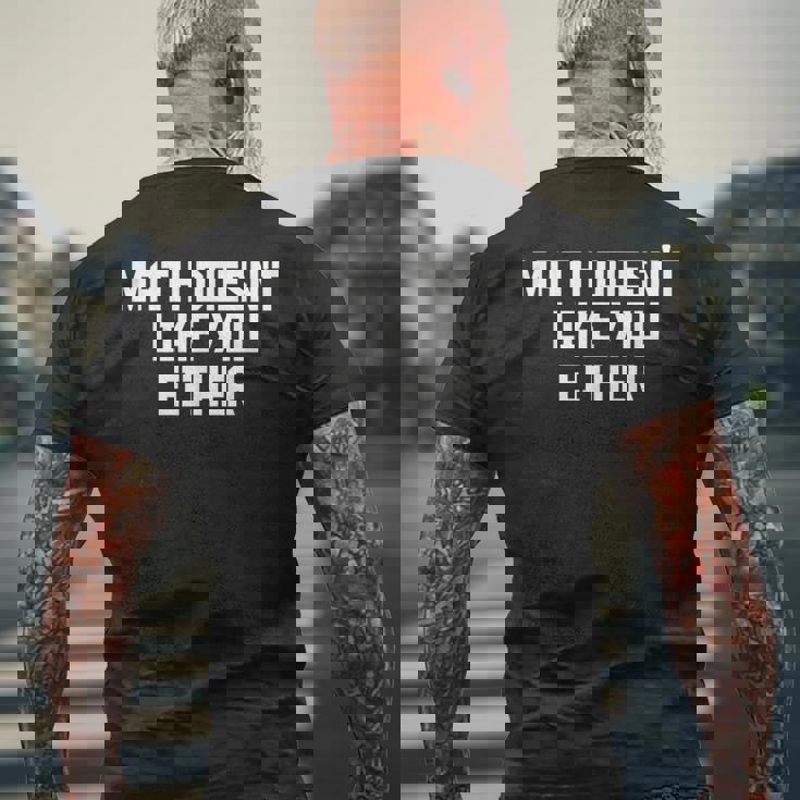 Math Doesn't Like You Either Mathematics Calculus メンズTシャツ バックプリント 高齢者への贈り物