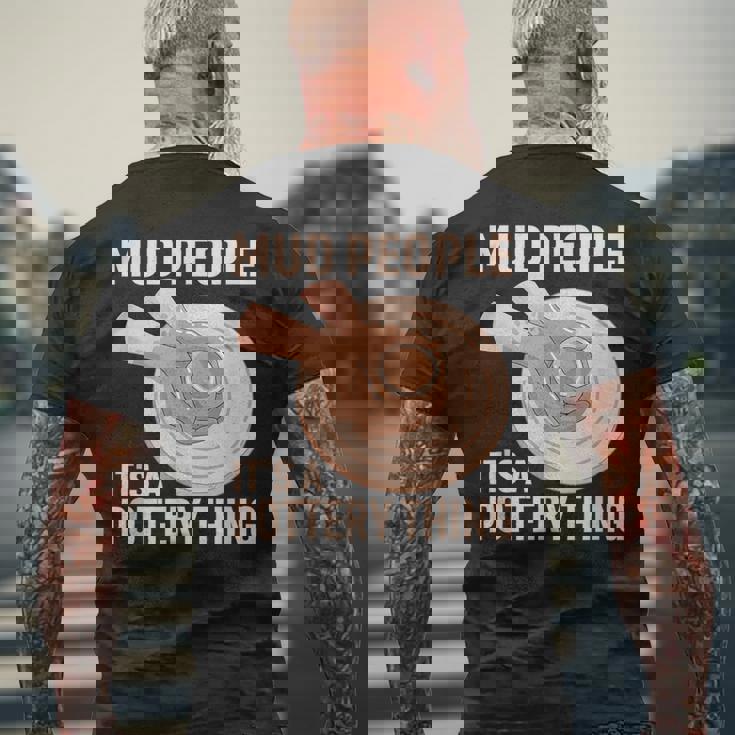 Mud People Its A Pottery Thing 陶器 陶芸家 セラミスト Pottery 陶芸 メンズTシャツ バックプリント 高齢者への贈り物