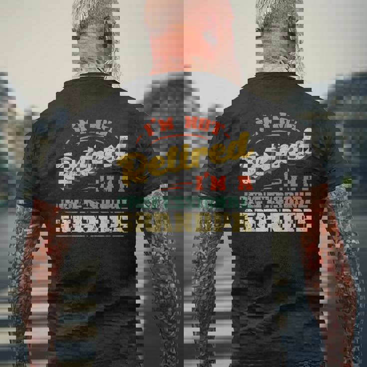 Not Retired Im Professional Grandpa Fathers Day Grandfather Men's T-shirt Back Print Gifts for Old Men