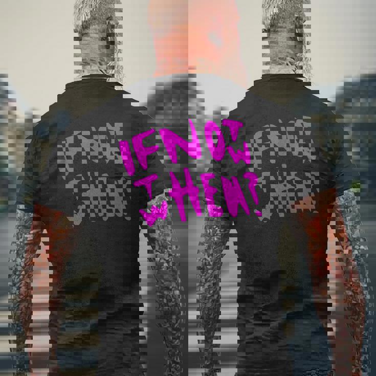 Pink If Not Now Then When Hustle ピンクカラーグラフィック メンズTシャツ バックプリント 高齢者への贈り物