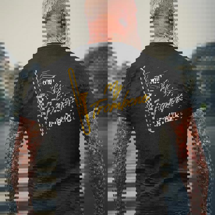 Trombone Without My Trombone Life Would B フラットトロンボーン メンズTシャツ バックプリント 高齢者への贈り物