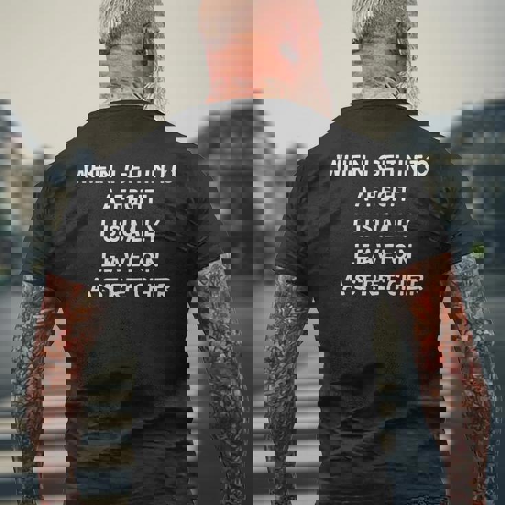 When I Get Into A Fight I Leave On Atretchcher メンズTシャツ バックプリント 高齢者への贈り物