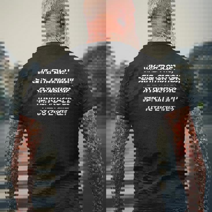 Why Be Racistexist Homophobic I Just Be Quiet Diversity メンズTシャツ バックプリント 高齢者への贈り物