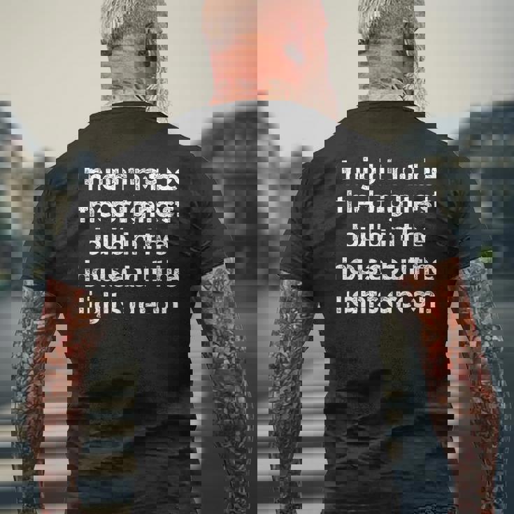 ユーモラス I May Not Be The Brightest Bulb 引用 メンズ レディース メンズTシャツ バックプリント 高齢者への贈り物