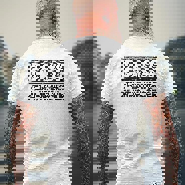 Bass It's Like Guitar But Much Cooler 面白いベース愛好家 メンズTシャツ バックプリント 高齢者への贈り物