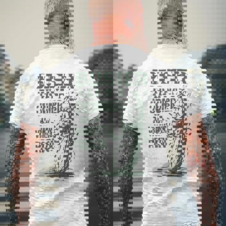 Busier Than A Cucumber In A Women's Prison Men's T-shirt Back Print Gifts for Old Men
