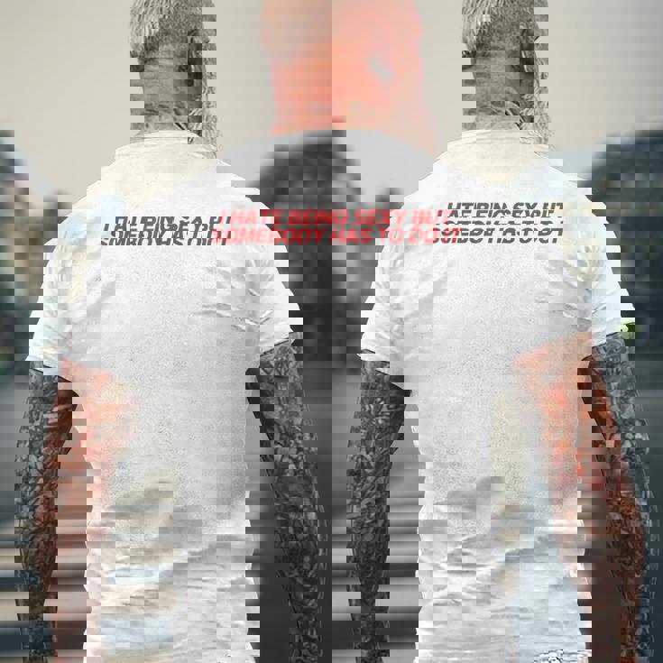 I Hate Beingexy Butomebody Has To Do It メンズTシャツ バックプリント 高齢者への贈り物