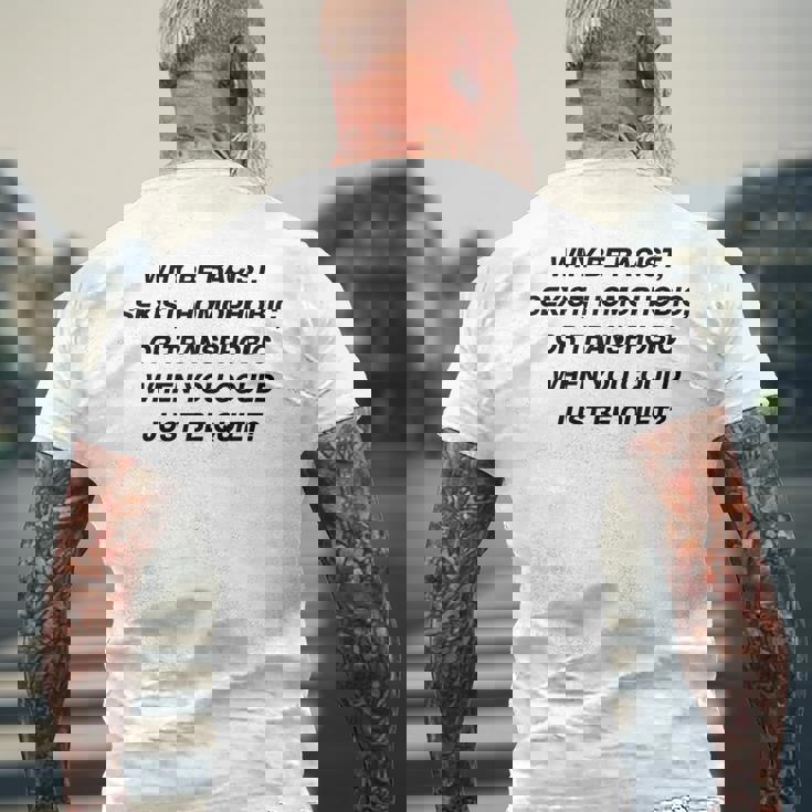 Why Be Racistexist Homophobic I Just Be Quiet Diversity メンズTシャツ バックプリント 高齢者への贈り物