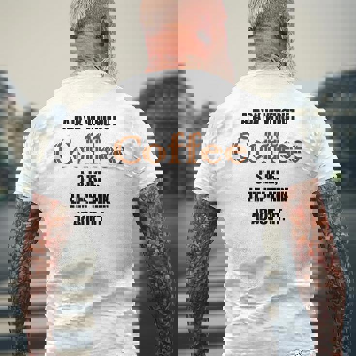 コーヒーのない一日はそういうもの、考えてみましょう。 メンズTシャツ バックプリント 高齢者への贈り物