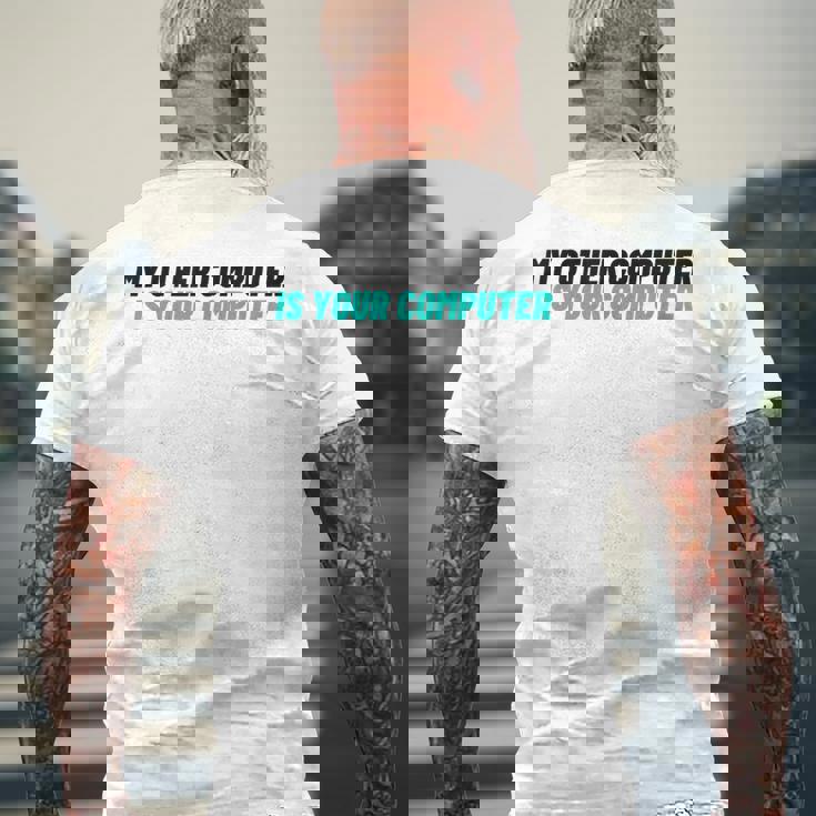 ノベルティ My Other Computer Is Your Computer レディース メンズ 皮肉 メンズTシャツ バックプリント 高齢者への贈り物