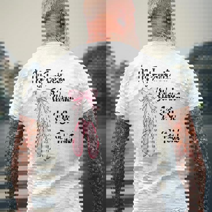 バレエバレリーナダンス My Favorite Ballerina Is On Pointe メンズTシャツ バックプリント 高齢者への贈り物