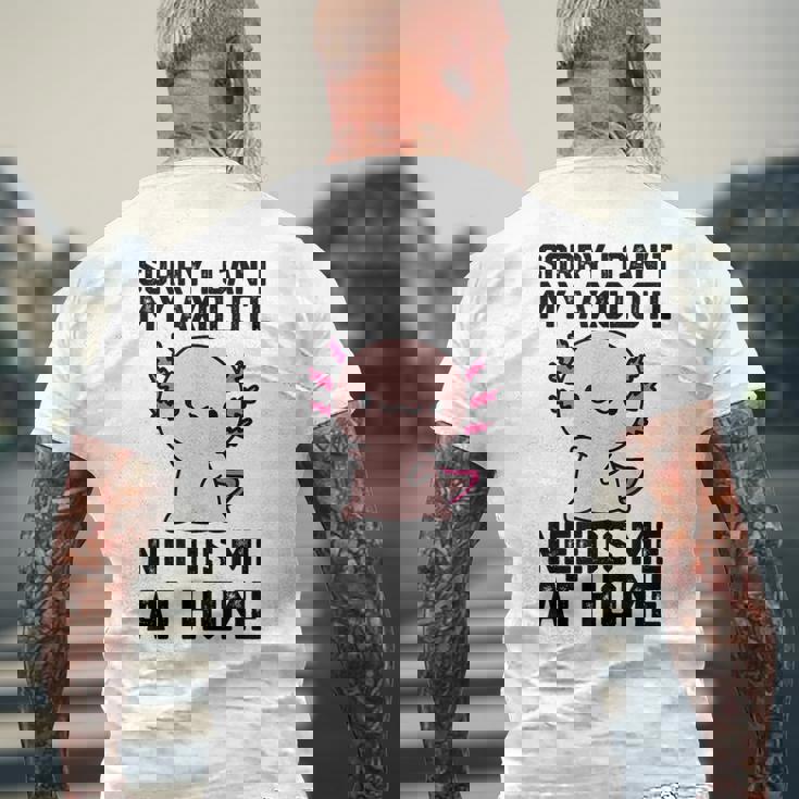 申し訳ありませんが、私のウーパールーパーは私を家に必要としています メンズTシャツ バックプリント 高齢者への贈り物