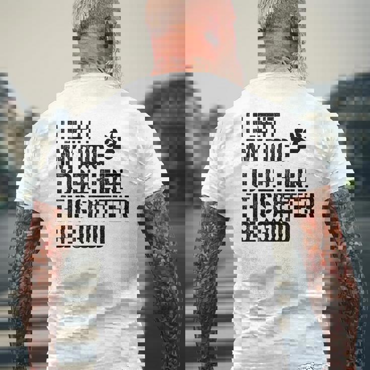 私は犬をここに置き去りにしました。これは良い方がいいおもしろい犬のジョーク メンズTシャツ バックプリント 高齢者への贈り物