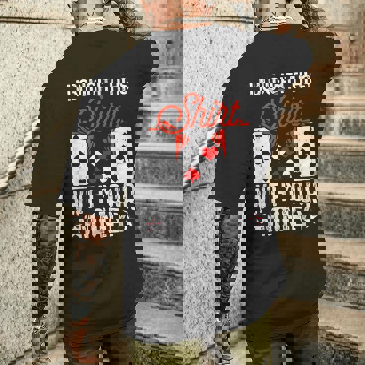 I Bought This With Your Money Poker 愛好家 メンズTシャツ バックプリント 彼への贈り物