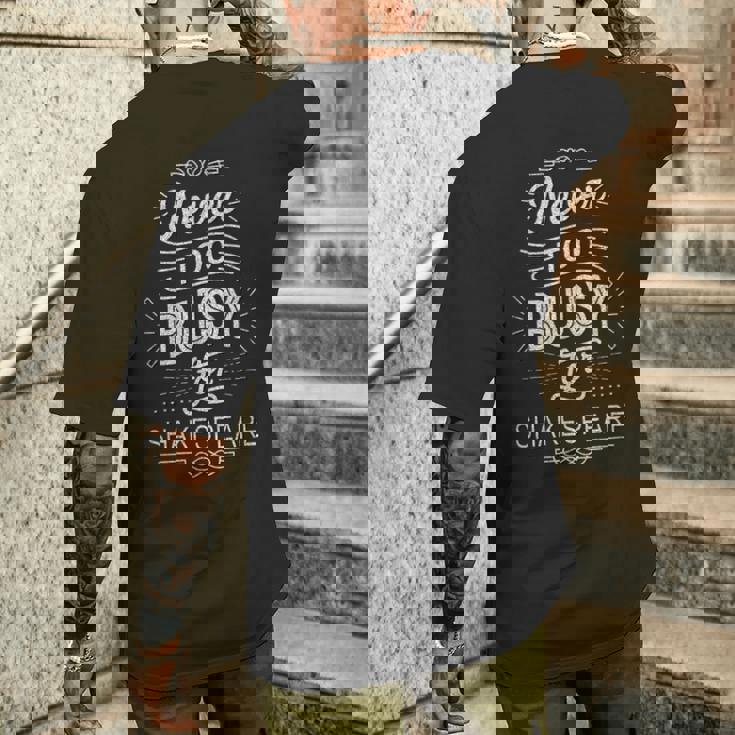 Distressed Never Too Busy Forhakespeare ユーモラスなスローガン メンズTシャツ バックプリント 彼への贈り物