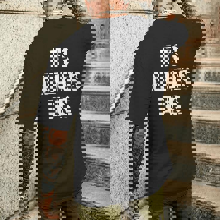 It's Always Dns It 管理者とコンピュータシステム メンズTシャツ バックプリント 彼への贈り物