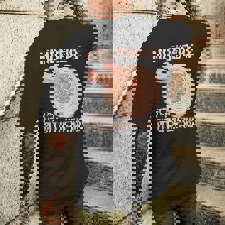 Mud People Its A Pottery Thing 陶器 陶芸家 セラミスト Pottery 陶芸 メンズTシャツ バックプリント 彼への贈り物