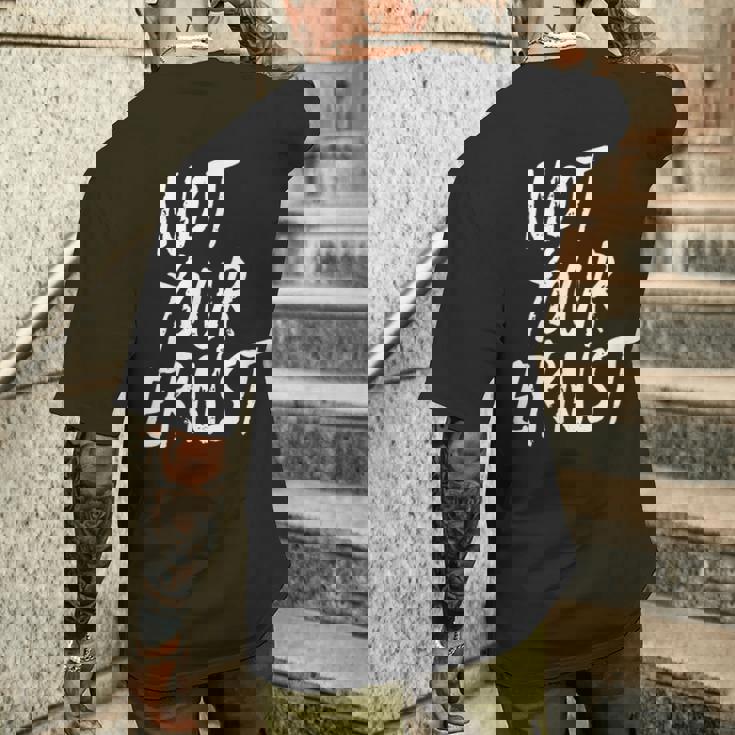 Not Your Ernst Nicht Dein Ernst 面白くて楽しい メンズTシャツ バックプリント 彼への贈り物