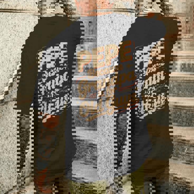 Pepe Because Grandpa Is For Old Guys Fun For Grandpa Is For Old Guys For Grandfather メンズTシャツ バックプリント 彼への贈り物