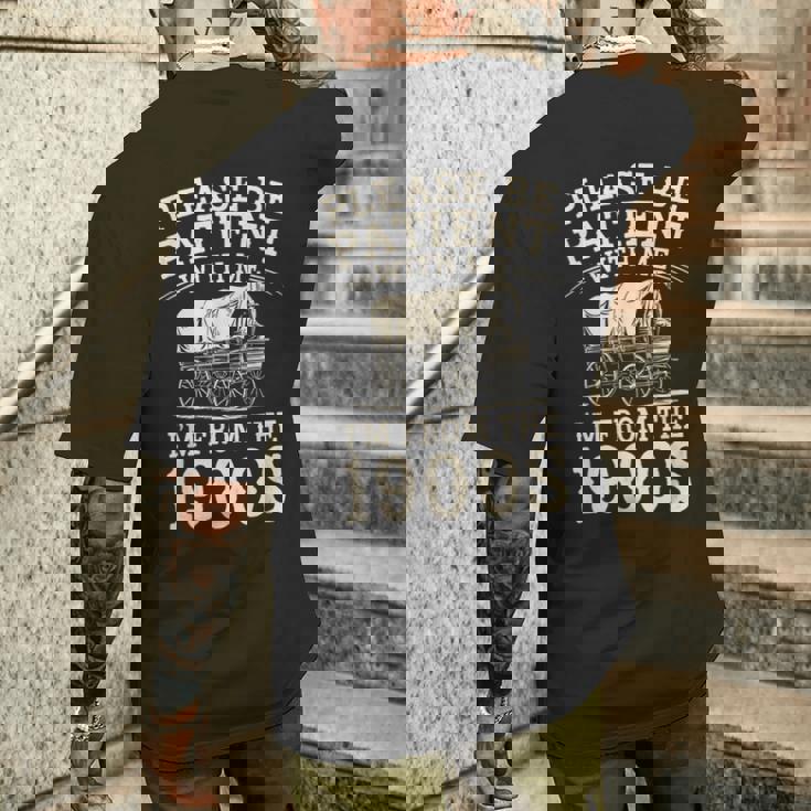 Please Be Patient With Me I'm From The 1900S ユーモア メンズTシャツ バックプリント 彼への贈り物