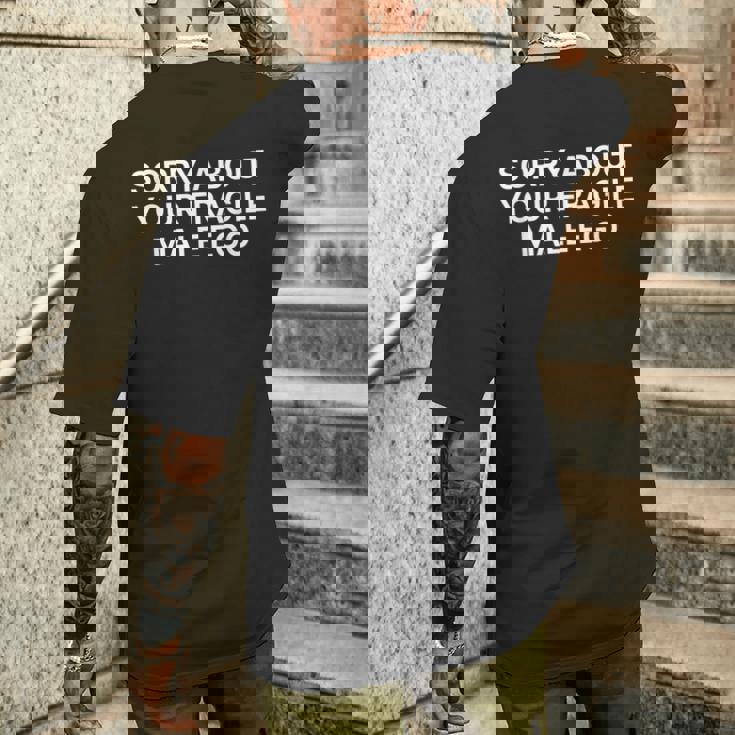 Sorry About Your Fragile Male Ego Y2klogan メンズTシャツ バックプリント 彼への贈り物