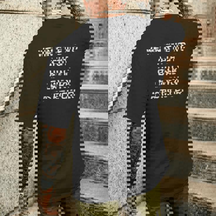 When I Get Into A Fight I Leave On Atretchcher メンズTシャツ バックプリント 彼への贈り物