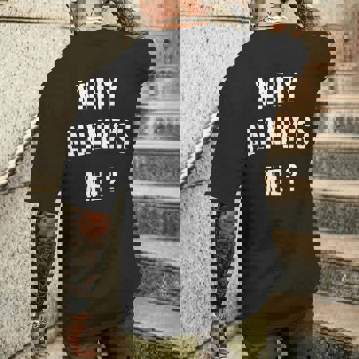 Why Always Me 面白いギフト メンズTシャツ バックプリント 彼への贈り物