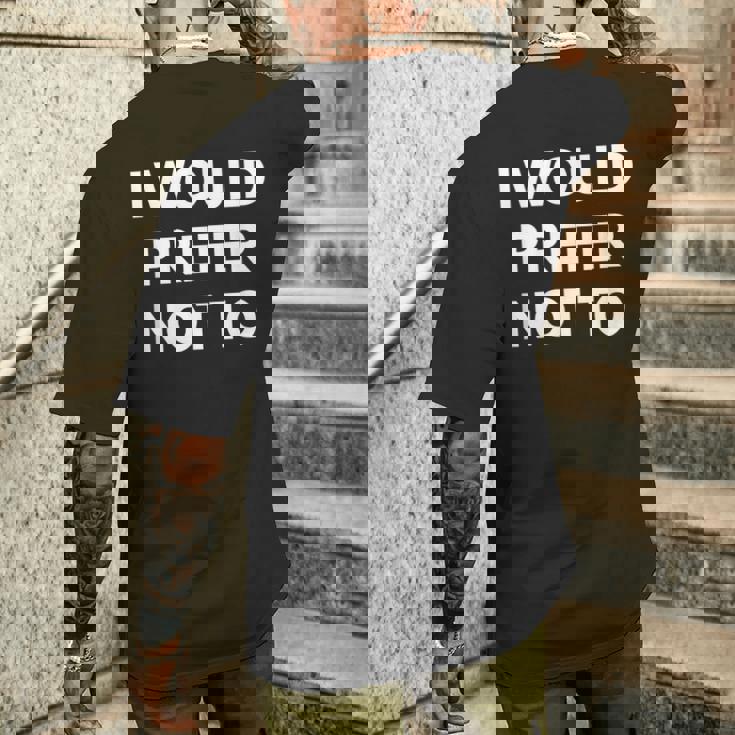 I Would Prefer Not To -皮肉シャツ メンズTシャツ バックプリント 彼への贈り物