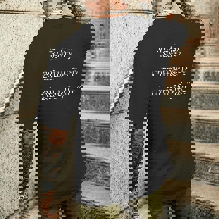 現実は私の人生を台無しにし続ける面白いことわざ皮肉 メンズTシャツ バックプリント 彼への贈り物