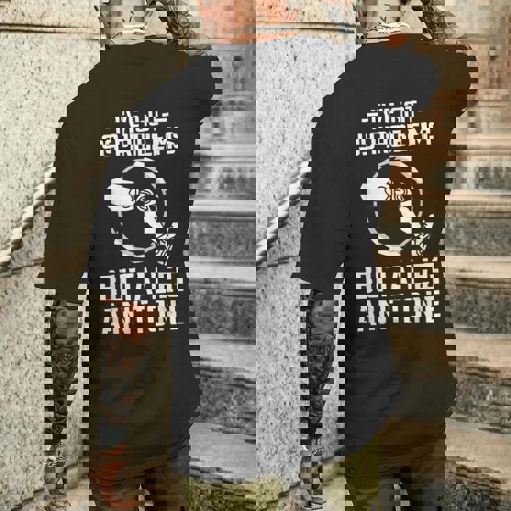 義足 I've Got 99 Problems But A Leg Ain't One メンズTシャツ バックプリント 彼への贈り物