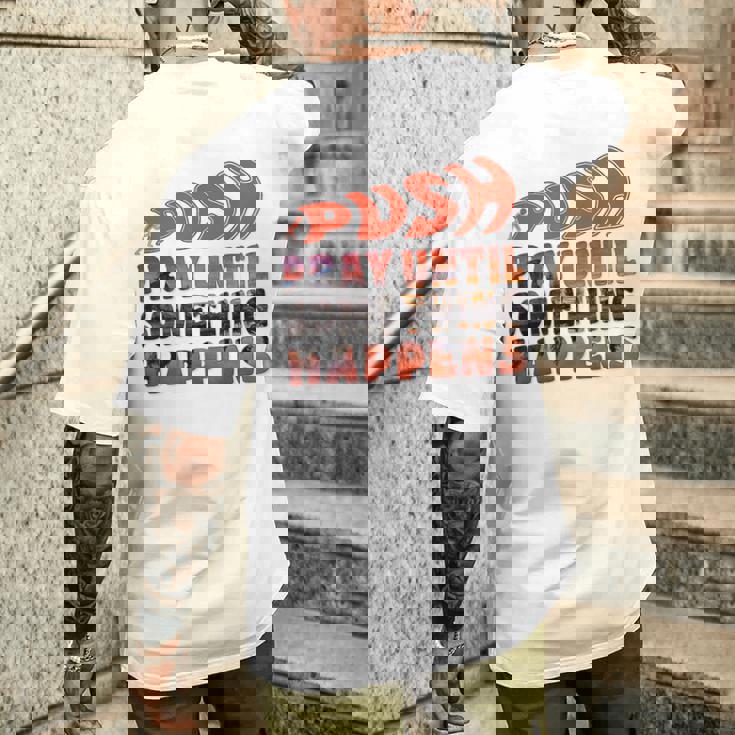 Pray Untilomething Happens インスピレーショナル クリスチャン メンズTシャツ バックプリント 彼への贈り物