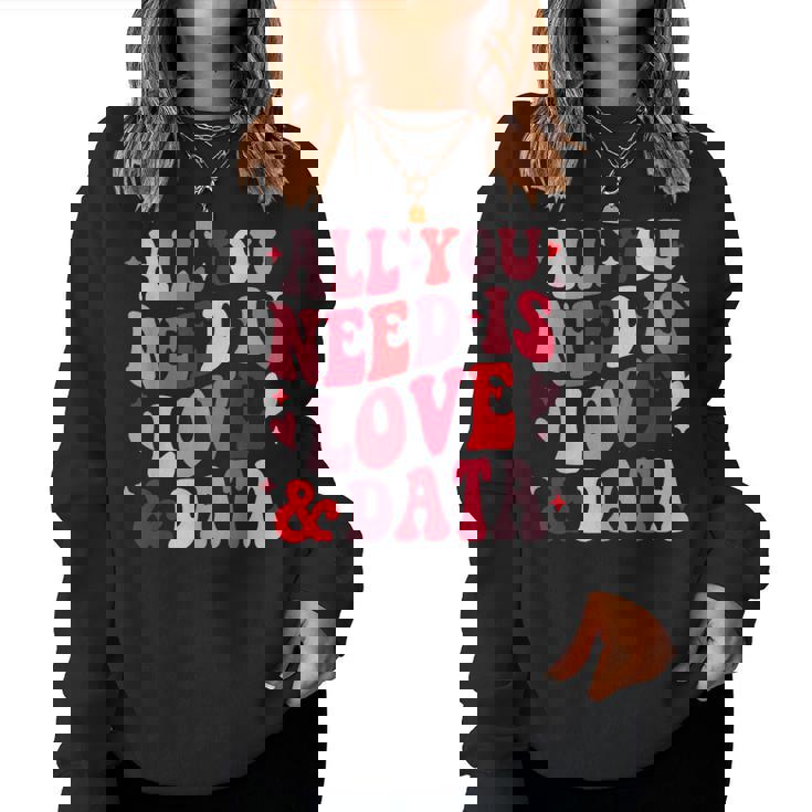 All You Need Is Love And Data Teacher バレンタインデー グルービー レディーススウェットシャツ